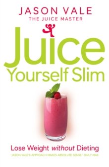 Image for Juice yourself slim  : lose weight without dieting