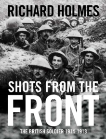 Image for Shots from the front  : the British soldier 1914-18