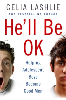 Image for He'll be OK  : helping adolescent boys become good men