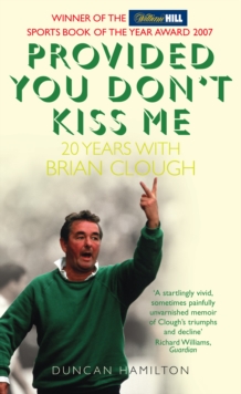 Image for Provided you don't kiss me: 20 years with Brian Clough