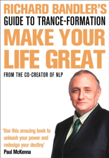 Image for Richard Bandler's guide to trance-formation  : make your life great