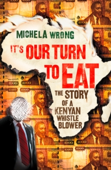 Image for It's our turn to eat: the story of a Kenyan whistleblower
