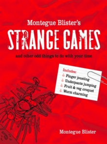 Image for Montegue Blister's strange games and other odd things to do with your time