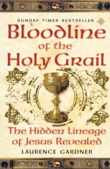 Image for Bloodline of The Holy Grail : The Hidden Lineage of Jesus Revealed