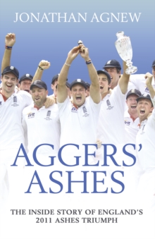 Image for Agger's Ashes: the inside story of England's 2011 Ashes triumph