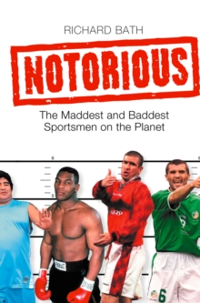 Image for Notorious: the maddest and baddest sportsmen on the planet