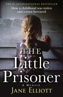 Image for The little prisoner: how a childhood was stolen and a trust betrayed