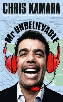 Image for Mr Unbelievable!: fighting like beavers on the front line of football