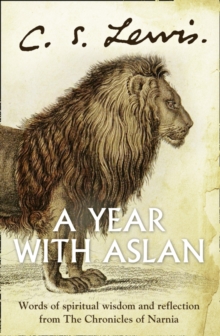 Image for A year with Aslan  : words of wisdom and reflection from the chronicles of Narnia