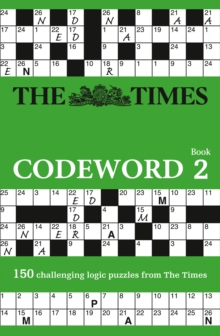 The Times Codeword 2: 150 Cracking Logic Puzzles