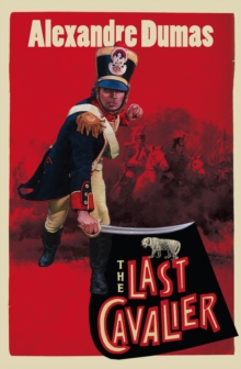 Image for The last cavalier: being the adventures of Count Sainte-Hermine in the age of Napoleon