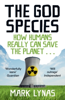 Image for The God species: how the planet can survive the age of humans