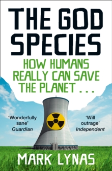 Image for The God species  : how humans really can save the planet