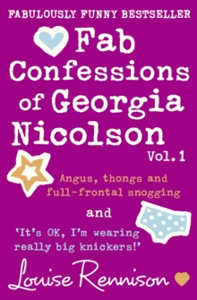 Image for Fab Confessions of Georgia Nicolson (1 and 2) : Angus, Thongs and Full-Frontal Snogging / 'it's Ok, I'm Wearing Really Big Knickers.'