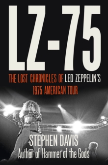 Image for LZ-'75: the lost chronicles of Led Zeppelin's 1975 American tour