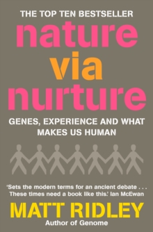 Image for Nature via nurture: genes, experience and what makes us human
