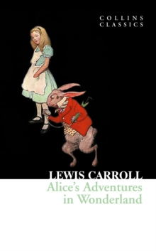 Image for Alice's adventures in Wonderland: and, Through the looking glass and what Alice found there
