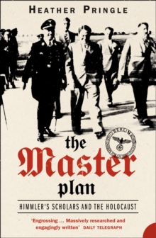 Image for The master plan: Himmler's scholars and the Holocaust