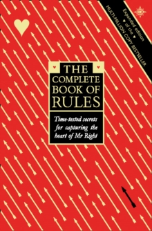 Image for The complete book of rules: time-tested secrets for capturing the heart of Mr Right