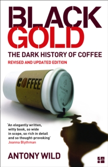 Image for Black gold: the dark history of coffee