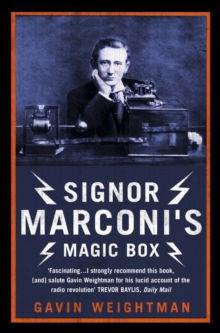 Image for Signor Marconi's magic box: how an amateur inventor defied scientists and began the radio revolution