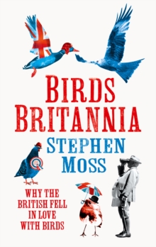 Image for Birds Britannia: how the British fell in love with birds