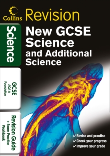 Image for New GCSE science - science and additional science for AQA A foundation: Revision guide + exam practice workbook