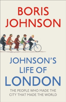 Image for Johnson's life of London  : the people who made the city that made the world