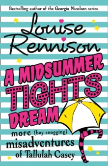 Image for A midsummer tights dream: more (boy snogging) misadventures of Tallulah Casey