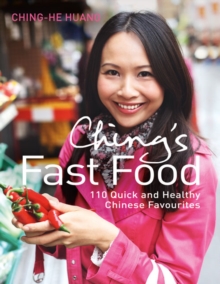 Image for Ching's fast food  : 108 quick and healthy Chinese favourites