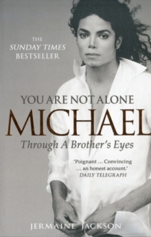 You Are Not Alone: Michael, Through a Brother’s Eyes