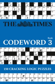 The Times Codeword 3: 150 Cracking Logic Puzzles