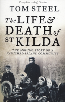 Image for The life and death of St Kilda  : the moving story of a vanished island community