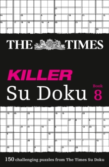 The Times Killer Su Doku Book 8: 150 Challenging Puzzles from the Times