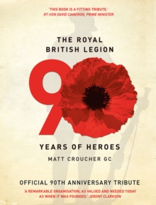 Image for The Royal British Legion: 90 years of heroes : official 90th anniversary tribute
