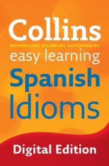 Image for Collins easy learning Spanish idioms.