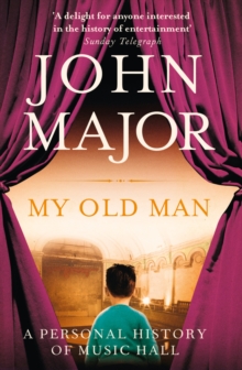 My Old Man: A Personal History of Music Hall