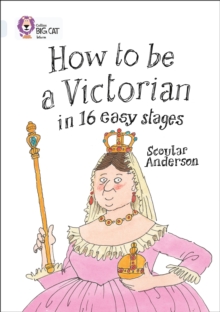 Image for How to be a Victorian in 16 easy stages