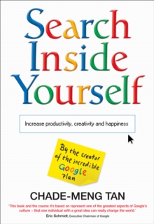 Image for Search inside yourself  : increase productivity, creativity and happiness
