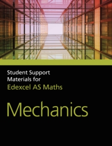 Image for Student support materials for Edexcel A level maths: Mechanics 1