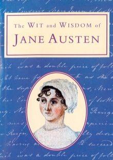 Image for The wit and wisdom of Jane Austen