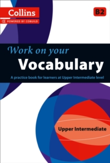 Image for Work on your vocabulary: Upper intermediate B2