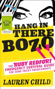 Image for Hang in There Bozo: The Ruby Redfort Emergency Survival Guide for Some Tricky Predicaments