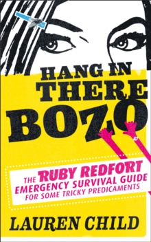 Image for Hang in There Bozo: The Ruby Redfort Emergency Survival Guide for Some Tricky Predicaments
