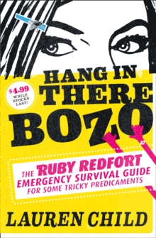Image for Hang in There Bozo: The Ruby Redfort Emergency Survival Guide for Some Tricky Predicaments