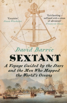 Image for Sextant: a voyage guided by the stars and the men who mapped the world's oceans