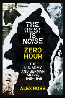Image for Zero hour: the U.S.army and German music, 1945-1949