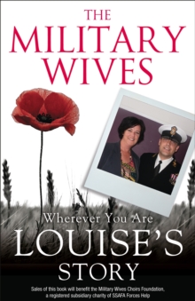 Image for The Military Wives: Wherever You Are - Louise's Story