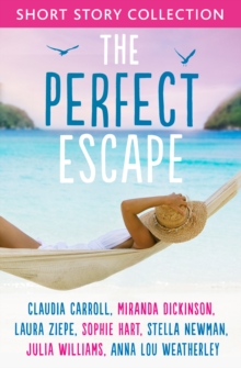 Image for The Perfect Escape: Romantic short stories to relax with