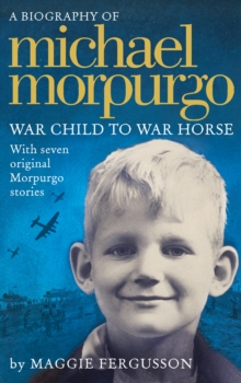 Image for Michael Morpurgo: war child to War horse : a biography